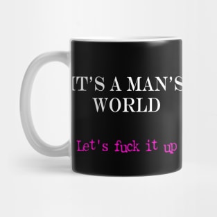 It's a Man's World (for dark backgrounds) Mug